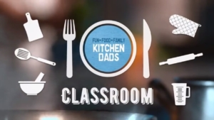 Kitchen Dads Classroom Video Course Teaches the Basics of Cooking to Dads and Grads 4
