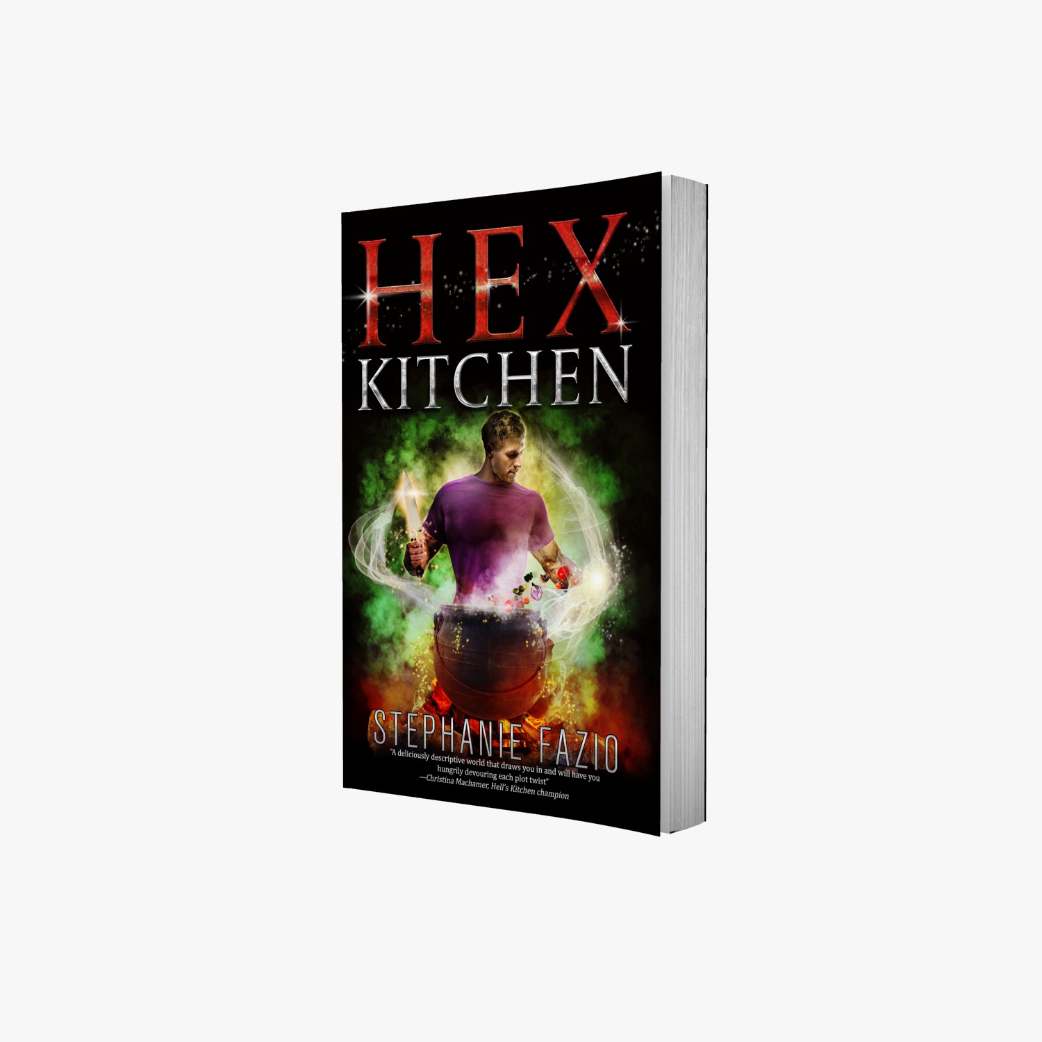 Hex Kitchen: Stephanie Fazio Thrills Readers With A Delicious World Of Culinary Magic, Murder, And Romance