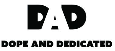 dopeanddedicated.com Brings Dads Closer To Their Kids By Wearing Apparel With Messages About The True Meaning of Fatherhood 1