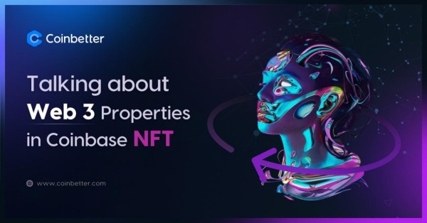 Coinbetter and The New Wave of Web 3 Properties in Coinbase NFT 1