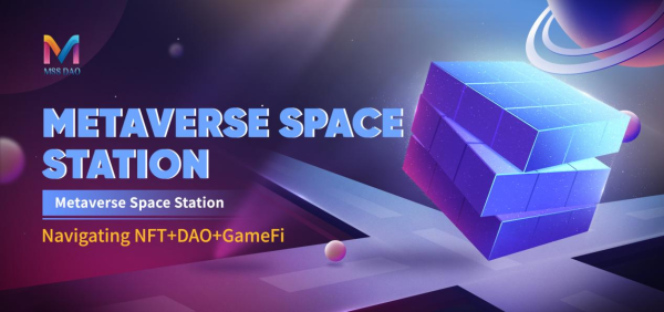 Metaverse Space Station, Navigating NFT + DAO + GameFi 2