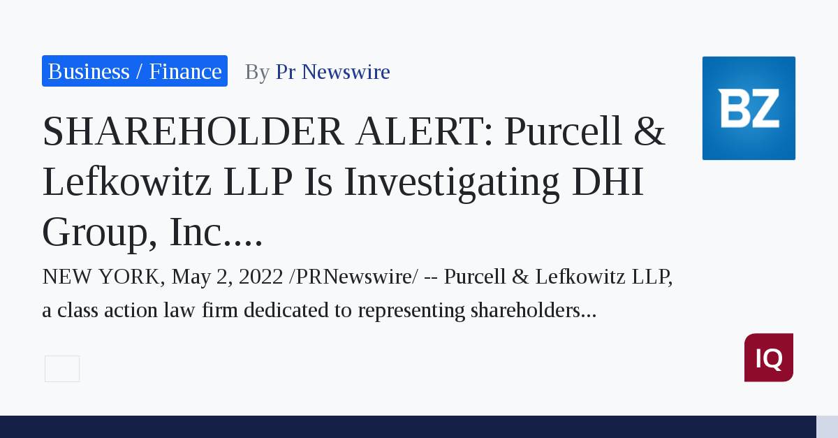 Purcell & Lefkowitz LLP Is Investigating DHI Group, Inc. for Potential Breaches of Fiduciary Duty By Its Board of Directors 1