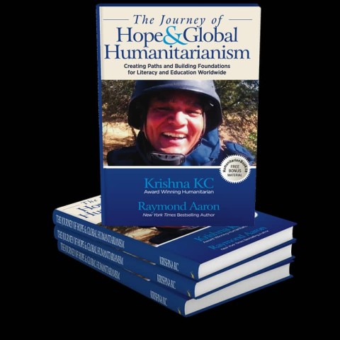 The Journey of Hope & Global Humanitarianism: Creating Paths and Building Foundations for Literacy and Education Worldwide By Krishna KC 9
