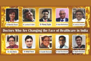 National Doctor’s Day 2022: Met the Top Ten Doctors Who Are Changing the Face of Healthcare in India
