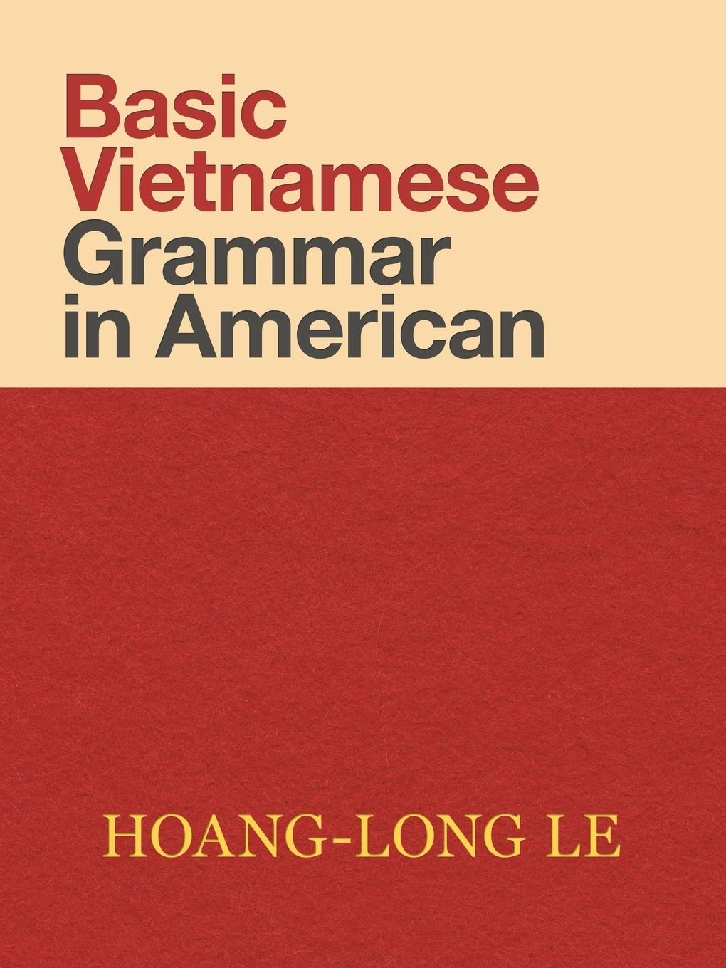 Author’s Tranquility Press, Hoang-Long Le Teaches Vietnamese In Basic Vietnamese Grammar in American 1
