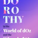 Digitawise Releases Its First-Of-Its-Kind Infotaining eBook “Dorothy in the World of dOz and the Wizard of AI”