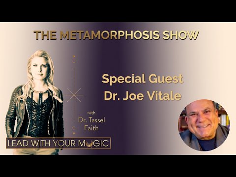 Dr. Joe Vitale on the Metamorphosis Show with Dr. Tassel Faith 10