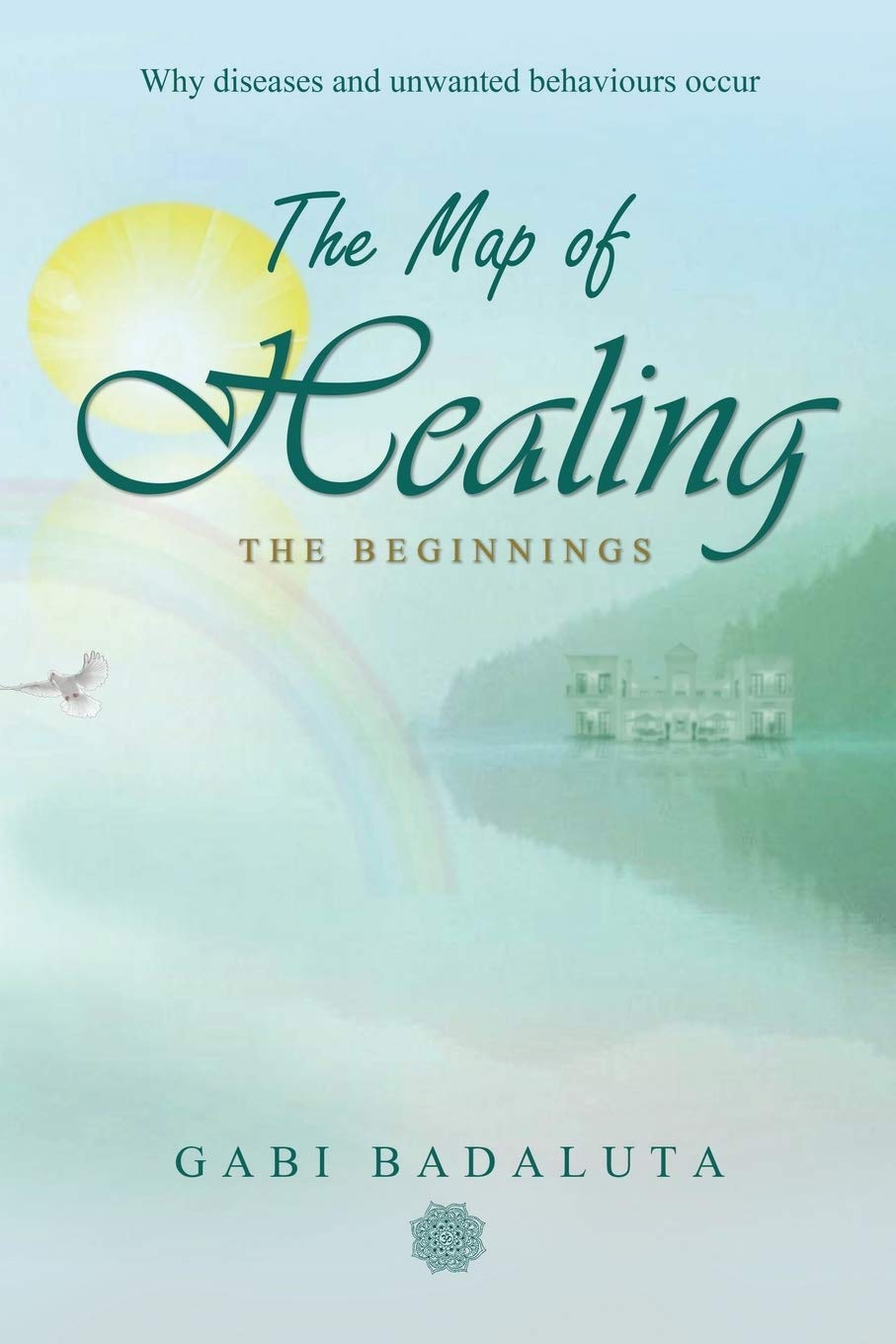 The Map of Healing: The Beginnings by Author Gabi Badaluta 1