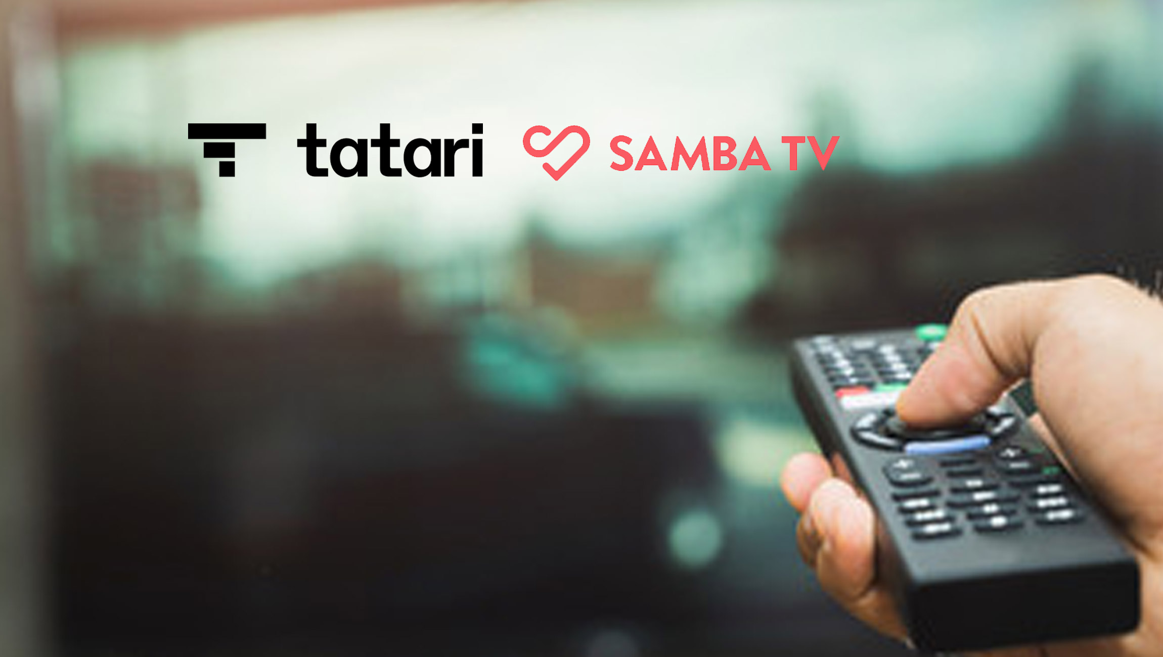 Tatari Licenses Samba TV Data Set, Giving Advertisers Accurate Household Viewership Insights Across Linear and Streaming 1