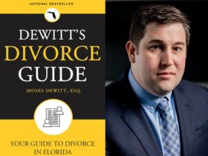 Divorce Law Made Easy – Moses DeWitt’s Newly Released Book is an Essential Legal Guide for Divorce in Florida