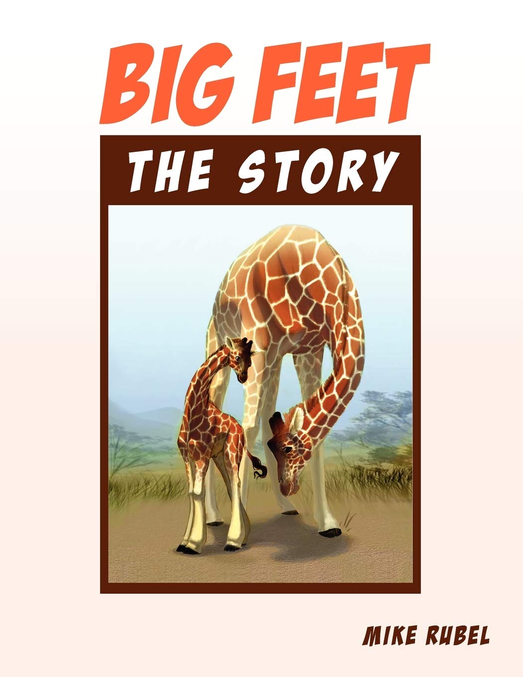 Mikel Rubel Launches new book titled Big Feet, The Story of a Giant; promoted by Author’s Tranquility Press 1