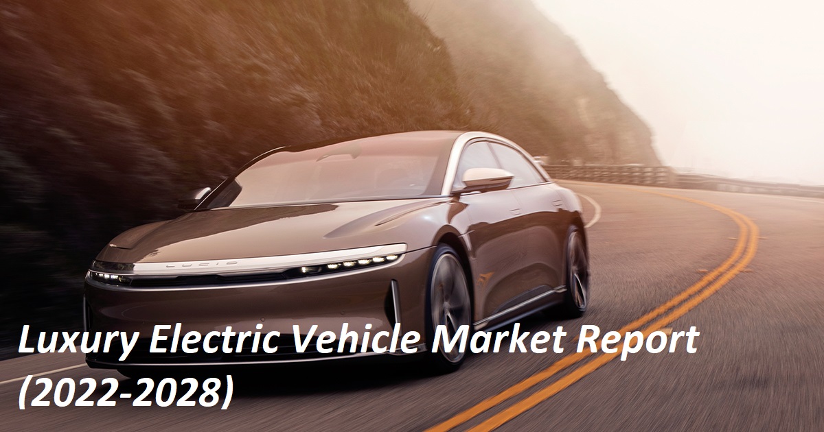 Luxury Electric Vehicle Market Booming Segments; Investors Seeking Stunning Growth: Tata Motors, Lucid, Tesla, Porsche