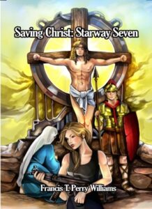 Saving Christ: Starway Seven Blends History, Time Travel in Unique New Way