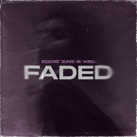 Eddie Zar joins Forces With KEL In An Electronic Homage To ‘Faded’ By Alan Walker 2