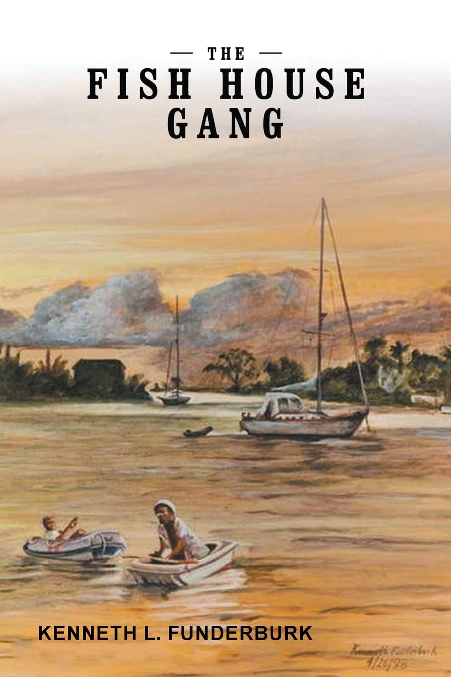 The Fish House Gang, by Author’s Tranquility Press 12