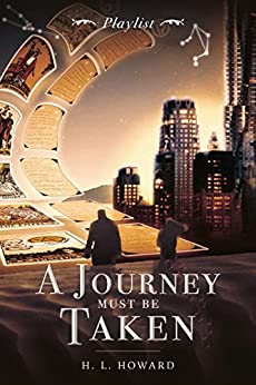Love, Fate, and Music Collide in H.L. Howard’s Latest Novel – A Journey Must Be Taken – Playlist 3