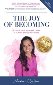Discover Purposeful Living and the Joy of Becoming with Maria Collins